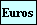 Euros