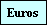 Euros